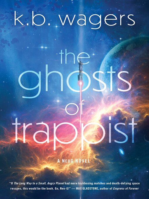 Title details for The Ghosts of Trappist by K. B. Wagers - Available